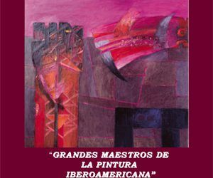 “Grandes maestros de la pintura Iberoamericana”